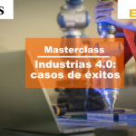 Masterclass: Industrias 4.0: casos de éxito