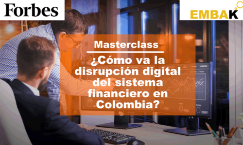 Masterclass: ¿Cómo va la disrupción digital del sistema financiero en Colombia?